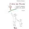 Planet Book Il libro dei perché. I piccoli spiegano i dubbi dei grandi