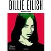 Glifi Gallucci Billie Eilish. La «bad guy» del pop. Ediz. illustrata