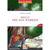 Helbling Holly the Eco Warrior. Helbling Readers Red Series. Fictio. Registrazione in inglese britannico. Level A1/A2. Con CD-Audio