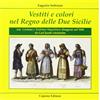 Capone Editore Vestiti e colori nel Regno delle Due Sicilie. Con costumi e vestiture napolitani disegnati nel 1836