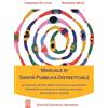 SEU Manuale di sanità pubblica distrettuale. Per operatori del SSN, medici in formazione specialistica e studenti dei corsi di laurea in medicina e chirurgia e delle professioni sanitarie