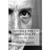 CREATESPACE Novelle per un anno Vol IV L'Uomo Solo: L'UOMO SOLO, LA CASSA RIPOSTA, IL TRENO HA FISCHIATO, ZIA MICHELINA ed altre: Volume 4