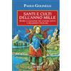 Mursia Santi e culti dell'anno Mille: Storia e leggende tra cultura dotta e religiosità popolare