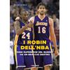 Kenness Publishing I Robin dell'NBA. Ogni supereroe del basket ha un braccio destro