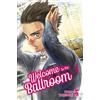 EDIZIONI STAR COMICS STAR COMICS - WELCOME TO THE BALLROOM VOL.1