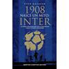 Newton Compton Editori 1908. Nasce un mito: Inter