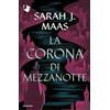 MONDADORI La corona di mezzanotte. Il trono di ghiaccio