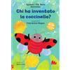 Gallucci Chi ha inventato la coccinella? Ediz. a colori. Con QR code per ascolta la fiaba sonora e la musica