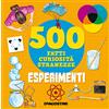 De Agostini Esperimenti. 500 fatti, curiosità, stranezze. Ediz. a colori