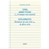 Gruppo Albatros Il Filo Tema: Babbo Steno (... Il tempo non esiste) Svolgimento: Romanzo di una vita e... di altre vite