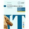 Loescher La voce della Musa. L'epica del cicino Oriente. Il mito. L'Iliade. L'Odissea. L'Eneide. L'epica cavalleresca. L'essenziale. Per il biennio delle Scuole superiori. Con myLIM