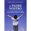 CATECHESI IN FAMIGLIA Il Padre nostro. Per i passaggi dell'iniziazione cristiana. Strumento per genitori e ragazzi