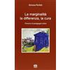 Anicia La marginalità, la differenza, la cura. Percorsi di pedagogia critica