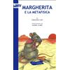 BIBLIOTECA UNIVERSALE SCOLASTICA Margherita e la metafisica