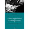 Carocci I servizi segreti italiani e l'Intelligence USA. Da Gladio alla strategia della tensione