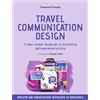 Flaccovio Dario Travel communication design. Il news content design per lo storytelling dell'esperienza turistica