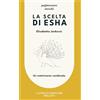 Laurana Editore La scelta di Esha. Un matrimonio combinato