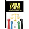 Momo Edizioni Oltre il potere. Una prospettiva giuridica per le lotte sociali