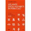 UTET Atlante degli alfabeti in pericolo. Un giro del mondo in 80 scrittura (quasi) perdute