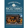 Slow Food Ricettario della cucina italiana. Osterie d'Italia. 1200 piatti della tradizione regionale