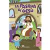 La Pasqua di Gesù