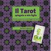 Eum - Centro Edizioni Università di Mace Il tarot spiegato a mia figlia. Divertirsi e pensare con i 22 Arcani maggiori dei tarocchi. Con gadget