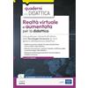 Edises Edizioni Realtà virtuale e aumentata per la didattica. Una guida per i docenti all'utilizzo delle tecnologie immersive di vario genere nell'esperienza didattica. Con contenuti extra