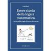 Cierre Grafica Breve storia della logica matematica …ed un pallido raggio di luna su che cosa sia