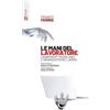 Futura Editrice Le mani del lavoratore. Cambiamenti tecnologici e organizzativi del lavoro