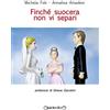 FUORI COLLANA Finché suocera non vi separi
