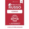 PK Publishing Russo Pratico: Manuale per Autodidatti con Audio e Traduzione Italiana - Livello Preliminare
