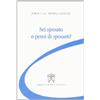 Sei sposato o pensi di sposarti?