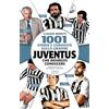 Newton Compton Editori 1001 storie e curiosità sulla grande Juventus che dovresti conoscere