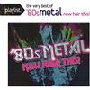 LEGACY RECORDINGS Playlist: The Very Best Of 80s Metal: Now