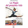 ERGA La magia del prossimo volo. Ginnastica artistica, la passione tiene vivo il sogno