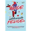 Aegis Nova Publications Alice Adolescente Felice: Seguendo Alice nel Paese delle Emozioni: un avventura tra autostima, relazioni e ansia per sentirti più felice