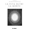 Area 51 Publishing La vita oltre la morte: La vita oltre la morte
