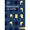 Perdonare la notte
