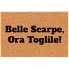 WELCOMAT - Zerbino Ingresso Esterno Belle Scarpe Ora Toglile - Dimensioni 40x60 cm - Zerbino Ingresso Casa Simpatico, In Fibra Naturale di Cocco,