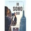 Casa Editrice il Filo di Arianna Io sono qui. Appunti di viaggio di un guerriero gentile