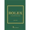 Il Castello Rolex. La storia dell'iconico marchio