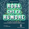 Giovanni Fioriti Editore Roba che fa rumore. Una guida per adolescenti quando il disturbo ossessivo-compulsivo diventa rumoroso