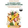 SPERLING KUPFER Il grande libro degli alimenti sicuri. La guida completa alla scelta e alla conservazione degli alimenti