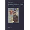 Sellerio Editore Palermo L'ultimo rigore di Faruk. Una storia di calcio e di guerra