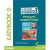 Edizioni Scolastiche Bruno Mondadori Il grande viaggio. Easybook. Per la Scuola media. Con e-book. Con espansione online (Vol. 3)