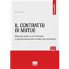 Maggioli Editore Il contratto di mutuo. Manuale pratico con formulario e giurisprudenza per la tutela del mutuatario. Con espansione online