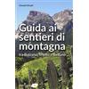 Editoriale Programma Guida ai sentieri di montagna tra Bolzano, Trento e Belluno
