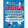 Einaudi Ragazzi Fiabe straordinarie per famiglie non ordinarie. Ediz. a colori