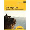 IDEA MONTAGNA Via degli dei. Da Bologna a Firenze attraverso l'Appennino