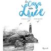 RIZZOLI NARRATIVA La casa della luce. Ediz. illustrata